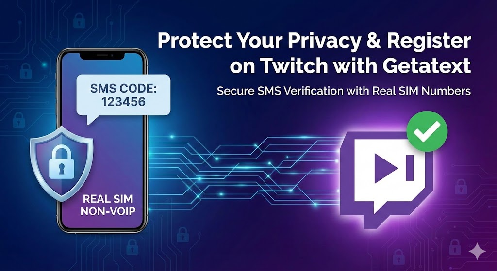 Protect Your Privacy: How to Register on Twitch Without Compromising Your Personal Phone Number